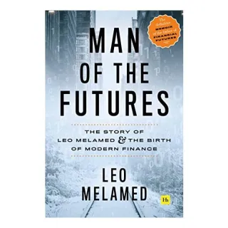 Man of the Futures, Leo Melamed