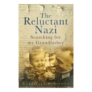 The Reluctant Nazi Searching For My Grandfather