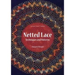 Netted Lace: Techniques and Patterns (Milner Craft Series)