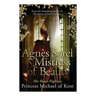 Agnès Sorel: Mistress of Beauty