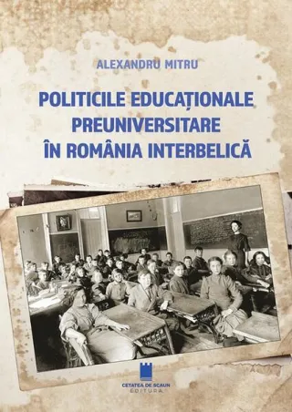 Politicile educaționale preuniversitare în România interbelică