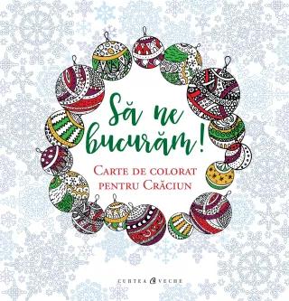 Să ne bucurăm! Carte de colorat pentru Crăciun