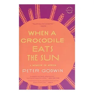 When a Crocodile Eats the Sun, Peter Godwin