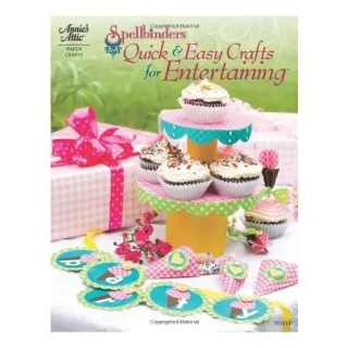 Spellbinders quick & easy crafts for entertaining