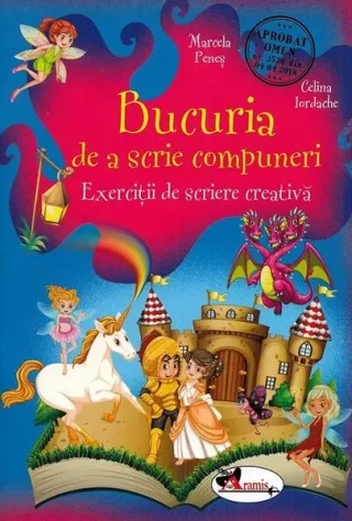 Bucuria de a scrie compuneri. Exerciții de scriere creativă (Clasele I-IV)
