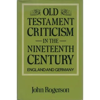 Old Testament Criticism in the Nineteenth Century
