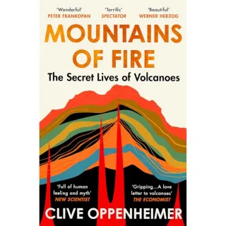 Mountains of Fire: The Secret Lives of Volcanoes