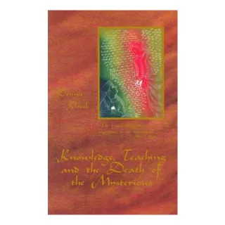 Knowledge, teaching and the death of the mysterious