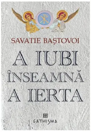 A iubi înseamnă a ierta