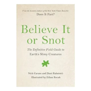 Believe It or Snot