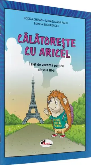 Călătorește cu Aricel. Caiet de vacanță pentru clasa a III-a