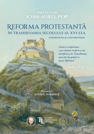 Reforma protestantă în Transilvania secolului al XVI-lea