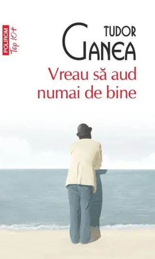 Vreau să aud numai de bine (Top 10+)