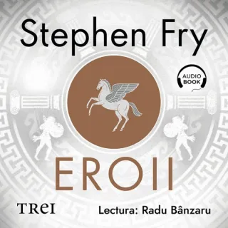 Eroii. Muritori şi monştri, căutări şi aventuri - Audiobook