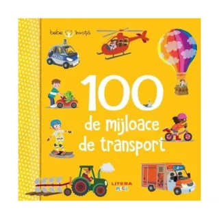 Bebe învață. 100 de mijloace de transport