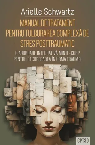 Manual de tratament pentru tulburarea complexă de stres posttraumatic (CPTSD)