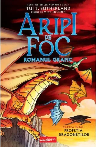 Aripi de foc. Profeția dragoneților (Vol. 1)