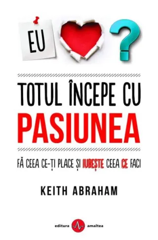 Totul începe cu pasiunea