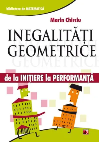 Inegalități geometrice. De la inițiere la performanță