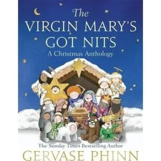 The Virgin Mary's Got Nits : A Christmas Anthology