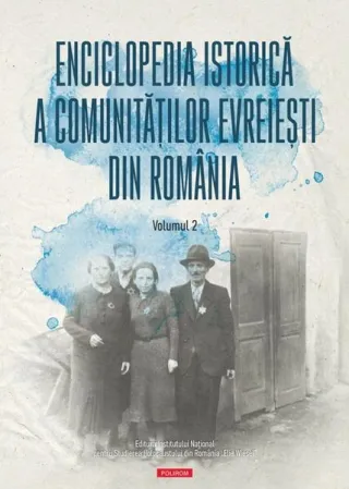 Enciclopedia istorică a comunităţilor evreieşti din România (Vol. 2)