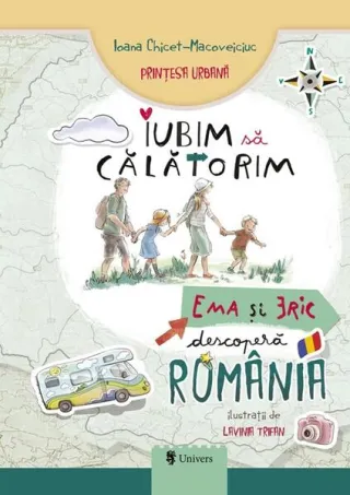 Iubim să călătorim. Ema și Eric descoperă România