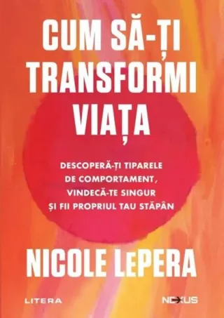 Cum să-ți transformi viața