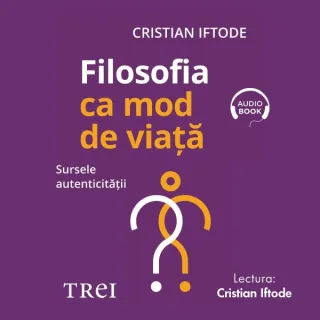Filosofia ca mod de viață. Sursele autenticității - Audiobook