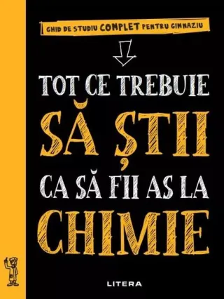 Tot ce trebuie să știi ca să fii as la chimie. Ghid de studiu complet pentru gimnaziu