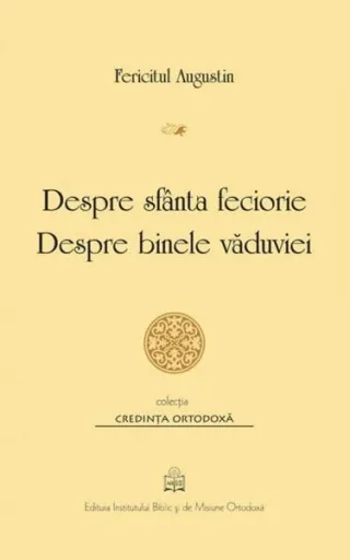 Despre sfânta feciorie. Despre binele văduviei