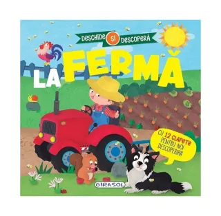 Deschide și descoperă. La fermă