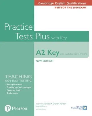 KET Practice Tests Plus Cambridge English Qualifications: A2 Key (Also suitable for Schools) New Edition Practice Tests Plus Student's Book with key