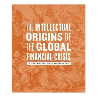 The Intellectual Origins of the Global Financial Crisis