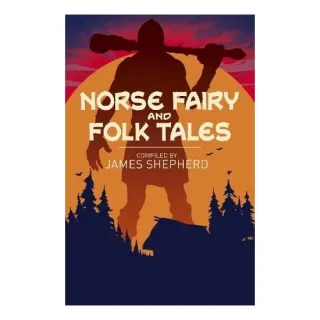 NORSE FAIRY & FOLK TALES., James Shepherd
