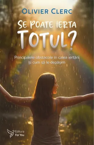 Se poate ierta totul