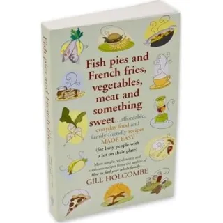 FISH PIES AND FRENCH FRIES,VEGETABLES,MEAT AND SOMETHING SWEET