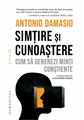 Simtire si cunoastere. Cum sa generezi minti constiente