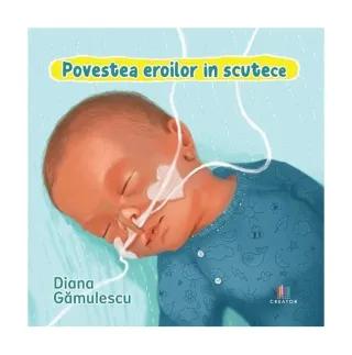 Povestea eroilor în scutece