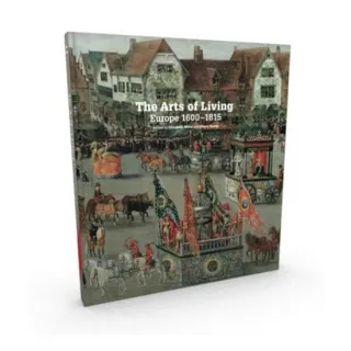 The Arts of Living Europe: 1600-1800
