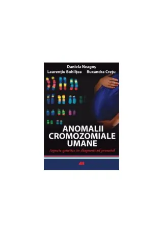 Anomalii cromozomiale umane. Aspecte genetice în diagnosticul prenatal