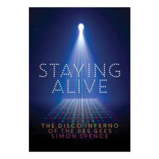Staying Alive: The Disco Inferno Of The Bee Gees