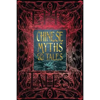 Chinese Myths and Tales (Gothic Fantasy Series)