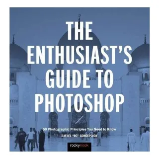 The Enthusiast's Guide to Photoshop