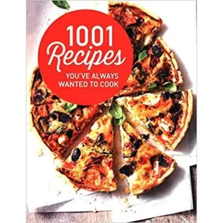1001 Recipes You've Always Wanted to Cook