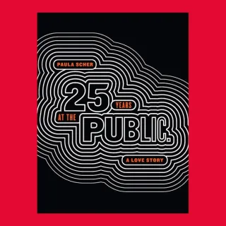 Paula Scher Twenty-Five Years at the Public, A Love Story