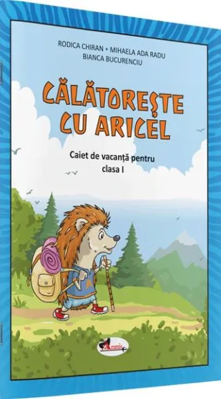 Călătorește cu Aricel. Caiet de vacanță pentru clasa I