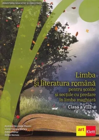 Limba și literatura română pentru școlile și secțiile cu predare în limba maghiară. Clasa a VIII-a