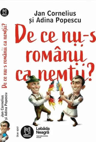 De ce nu-s românii ca nemții?