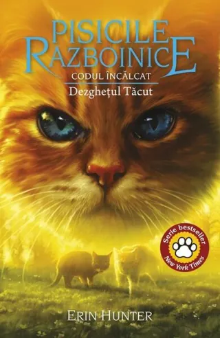 Pisicile războinice. Codul Încălcat. Dezghețul Tăcut (Vol. 38)