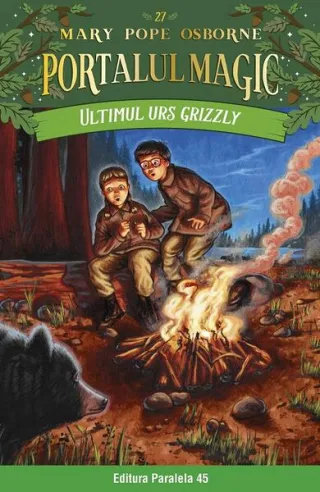 Portalul magic. Ultimul urs grizzly (Vol. 27)